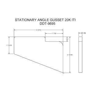 DDT-9695 – Stationary Angle Gusset for 20K ITI